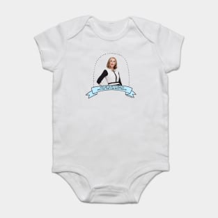 Schitt's Creek Moira: You Are Blind to Reality and for that I Am Most Proud Baby Bodysuit